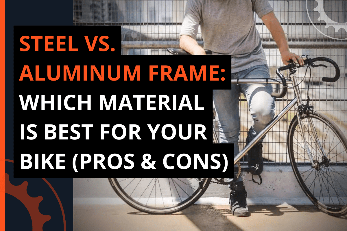 Steel vs. Aluminum Frame Which Is Best for Your Bike 2022