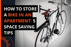 How to Store a Bike in An Apartment: 5 Space Saving Tips